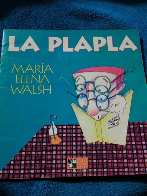 La Plapla. María Elena Walsh. .